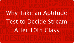 Why Take an Aptitude Test to Decide Stream After 10th Class